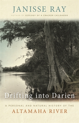 Drifting Into Darien: A Personal and Natural History of the Altamaha River (Wormsloe Foundation Nature Books)