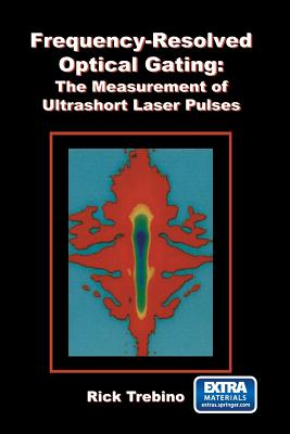 Frequency-Resolved Optical Gating: The Measurement of Ultrashort Laser ...