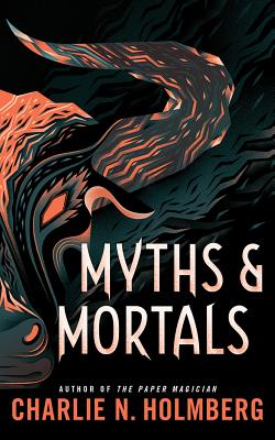 Myths and Mortals By Charlie N. Holmberg, Lauren Ezzo (Read by), Scott Merriman (Read by) Cover Image
