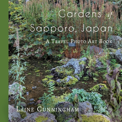 Gardens of Sapporo, Japan (Travel Photo Art #37) By Laine Cunningham, Angel Leya (Cover Design by) Cover Image