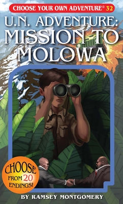 U.N. Adventure: Mission to Molowa (Choose Your Own Adventure #32)