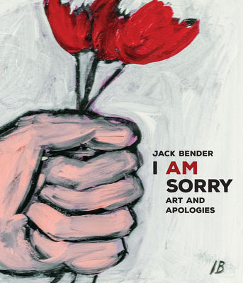 I Am Sorry: Art and Apologies Cover Image