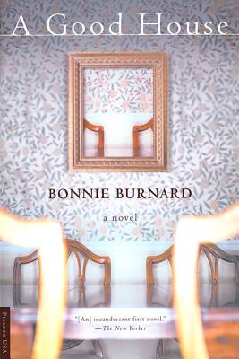 A Good House: A Novel By Bonnie Burnard Cover Image