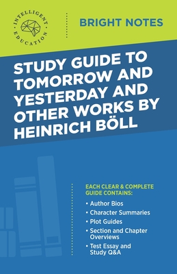 Study Guide to Tomorrow and Yesterday and Other Works by Heinrich Böll (Bright Notes)