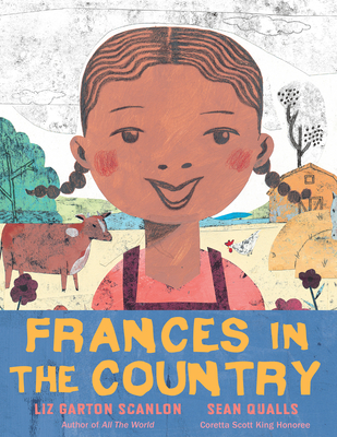 Frances in the Country By Liz Garton Scanlon, Sean Qualls (Illustrator) Cover Image