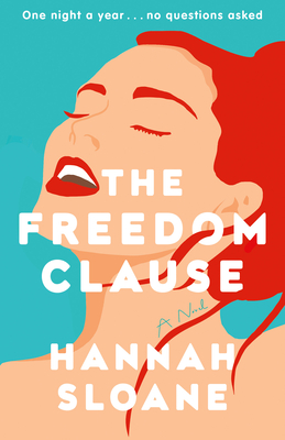 The Freedom Clause: A Novel By Hannah Sloane Cover Image