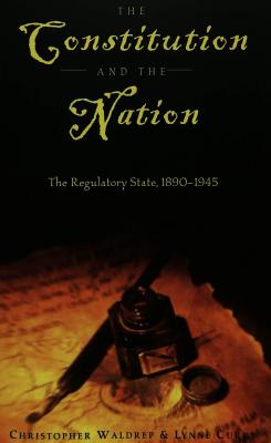 The Constitution and the Nation: The Regulatory State, 1890
