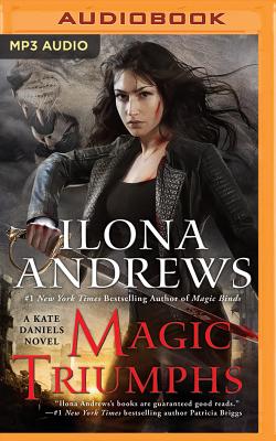 Magic Triumphs (Kate Daniels #10) By Ilona Andrews, Renee Raudman (Read by) Cover Image