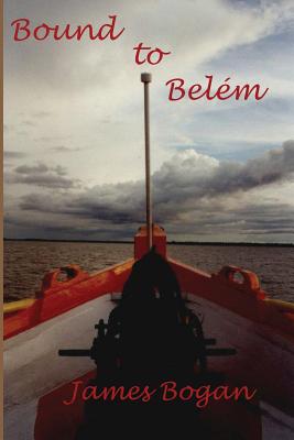 Bound to Belem (Color) By James Bogan Cover Image
