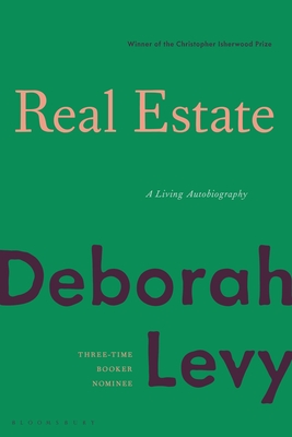 Real Estate: A Living Autobiography By Deborah Levy Cover Image