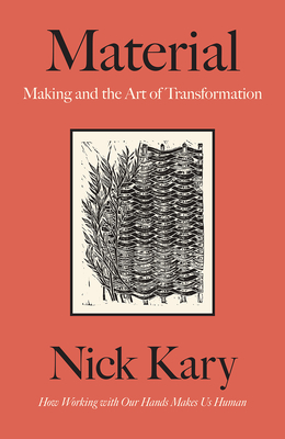 Material: Making and the Art of Transformation Cover Image