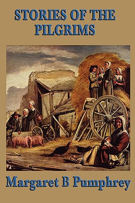 Stories of the Pilgrims By Margaret B. Pumphrey Cover Image