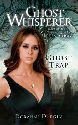 Ghost Whisperer: Ghost Trap By Doranna Durgin Cover Image