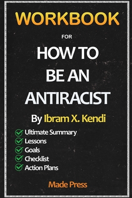 Workbook For How To Be An Antiracist By Made Press, How To Be an Antiracist Kendi Cover Image