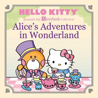 Hello Kitty Presents the Storybook Collection: Alice's Adventures in Wonderland (Hello Kitty Storybook)