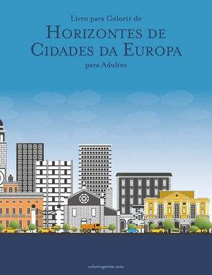 Livro para Colorir de Horizontes de Cidades da Europa para Adultos