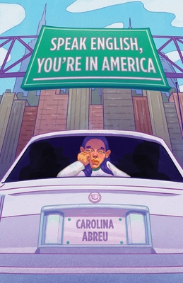 Speak English, You're in America By Carolina Abreu Cover Image