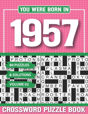 You Were Born In 1957 Crossword Puzzle Book: Crossword Puzzle Book for Adults and all Puzzle Book Fans Cover Image