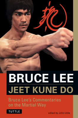 Jeet Kune Do: Bruce Lee's Commentaries on the Martial Way (Bruce Lee Library #3) Cover Image