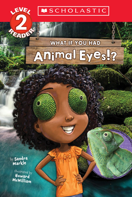 What If You Had Animal Eyes!? (Scholastic Reader, Level 2) (What If You Had... ?)