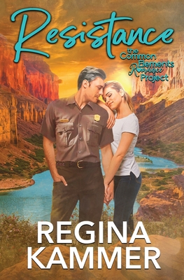 Resistance: A Common Elements Romance By Regina Kammer Cover Image