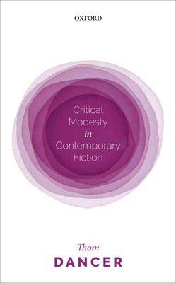 Critical Modesty in Contemporary Fiction By Thom Dancer Cover Image