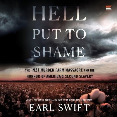 Hell Put to Shame: The 1921 Murder Farm Massacre and the Horror of America's Second Slavery Cover Image