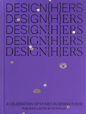Design{h}ers: A Celebration of Women in Design Today By Victionary Cover Image