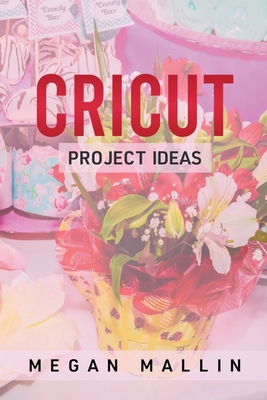 Cricut Project Ideas (Paperback)