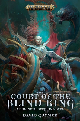 The Court of the Blind King (Warhammer: Age of Sigmar) By David Guymer Cover Image