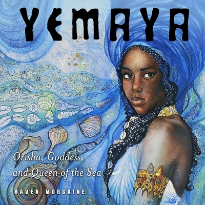 Yemaya: Orisha, Goddess, and Queen of the Sea Cover Image