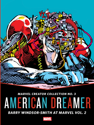 The Marvel Creator Collection No. 3: "American Dreamer" Barry Windsor-Smith at Marvel Vol. 2 (The Fantagraphics Marvel Creators Collection)