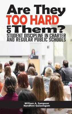 Are They Too Hard on Them? Student Discipline in Charter and Regular Public Schools (hc) By William A. Sampson, Nandhini Gulasingam Cover Image