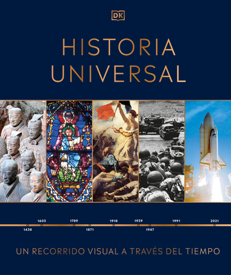 Historia universal (Timelines of World History): Un recorrido visual a través de los años (DK Timelines)