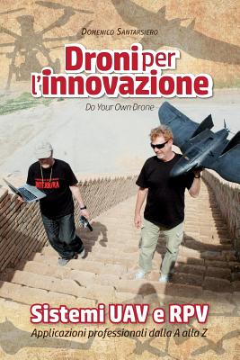Droni per l'innovazione: Sistemi UAV e RPV - Applicazioni professionali dalla A alla Z Cover Image