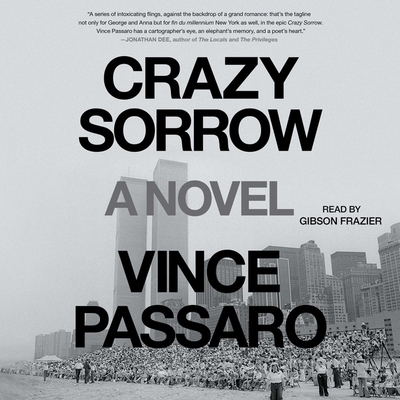 Crazy Sorrow By Vince Passaro, Gibson Frazier (Read by) Cover Image