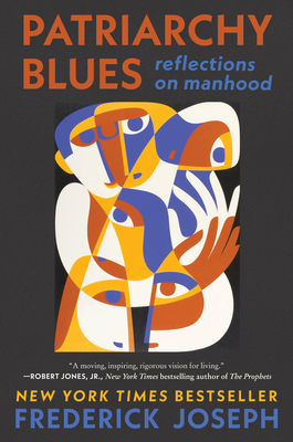 Patriarchy Blues: Reflections on Manhood By Frederick Joseph Cover Image