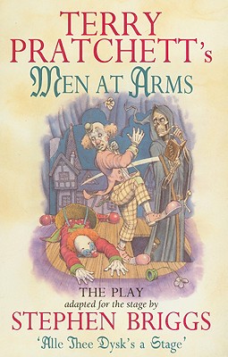 Men at Arms: The Play (Discworld Series)