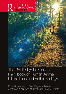 The Routledge International Handbook of Human-Animal Interactions and Anthrozoology (Routledge International Handbooks)
