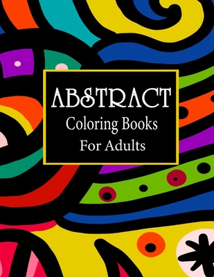 Abstract coloring books for adults: 100 Amazing Pattern Coloring Book for  Adults, Pattern colouring books for adults adult colouring books designs,  Re (Paperback)