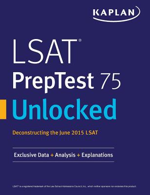 LSAT PrepTest 75 Unlocked: Exclusive Data, Analysis & Explanations for the June 2015 LSAT Cover Image