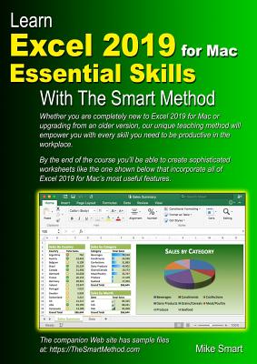 Learn Excel 2019 for Mac Essential Skills with The Smart Method: Courseware tutorial for self-instruction to beginner and intermediate level By Mike Smart Cover Image