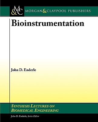Bioinstrumentation (Synthesis Lectures on Biomedical Engineering Synthesis Lectu) Cover Image