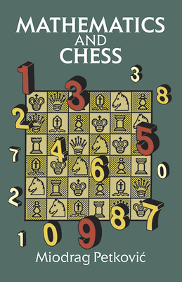 Mathematics and Chess (Dover Recreational Math) By Miodrag Petkovic Cover Image