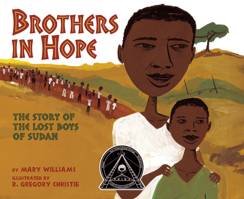 Brothers in Hope: The Story of the Lost Boys of the Sudan (Coretta Scott King Honor - Illustrator Honor Title) By Mary Williams, R. Gregory Christie (Illustrator) Cover Image