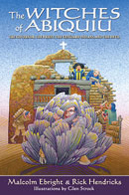 The Witches of Abiquiu: The Governor, the Priest, the Genizaro Indians, and the Devil By Malcolm Ebright, Rick Hendricks, Glen Strock (Illustrator) Cover Image