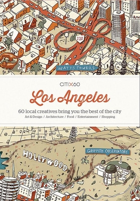 Citix60: Los Angeles: 60 Creatives Show You the Best of the City