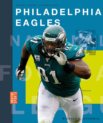 Philadelphia Eagles (Creative Sports: Super Bowl Champions) By Michael E. Goodman Cover Image