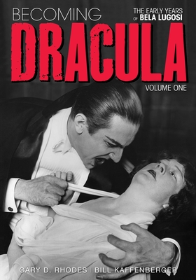 Becoming Dracula - The Early Years of Bela Lugosi Vol. 1 Cover Image