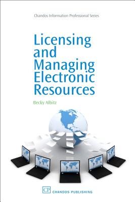 Licensing and Managing Electronic Resources (Chandos Information Professional) Cover Image